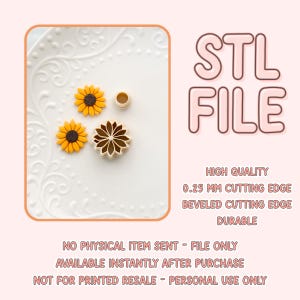 May include: An image of three sunflower-shaped objects and a small cylinder. The objects are yellow and brown. The text on the right says "STL FILE" and details about the file, including "HIGH QUALITY" and "0.25 MM CUTTING EDGE".