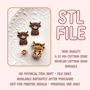 May include: Digital STL file for a highland cow cookie cutter. Includes two brown highland cow figures and one beige cutter with a 0.25 mm beveled cutting edge. Text reads: STL FILE, HIGH QUALITY, 0.25 MM CUTTING EDGE, BEVELED CUTTING EDGE, DURABLE.