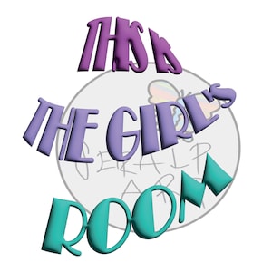 May include: A graphic design featuring the text "THIS IS THE GIRL'S ROOM" in purple and teal 3D lettering. The text is arranged over a gray circle with additional text and a butterfly illustration.