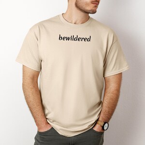 Bewildered Gen Z Humor Tee: Sarcastic Unisex Cotton T-Shirt