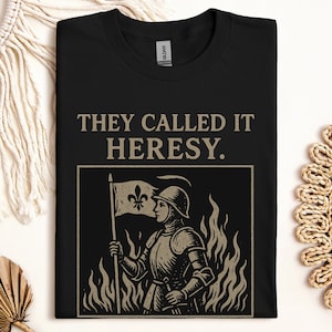 Joan of Arc T-Shirt: Courageous Historical Warrior, Inspirational Quote