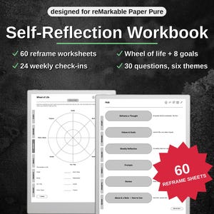 May include: A digital self-reflection workbook designed for reMarkable Paper Pure. The interface displays a Wheel of Life diagram, 60 reframe worksheets, 24 weekly check-ins, 8 goals, and 30 questions across six themes, with a red starburst graphic.