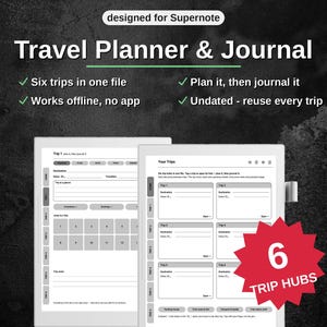 May include: A digital travel planner and journal designed for Supernote, featuring six trip hubs in one file. The interface includes undated pages for planning and journaling, with text stating: Six trips in one file, Plan it, then journal it, Works offline, no app, Undated - reuse every trip.