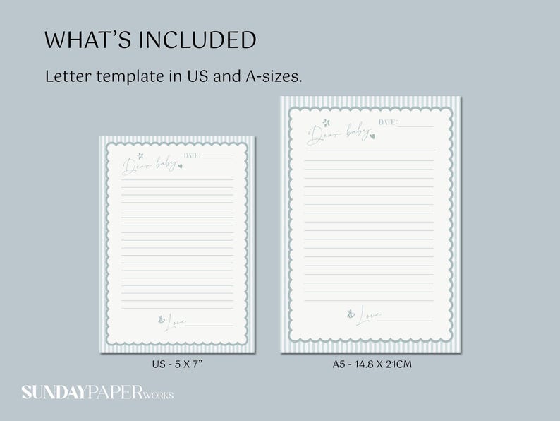 May include: Two letter templates, one 5 x 7 inches and the other A5 size (14.8 x 21 cm). Both have a scalloped border and lined interior. The text "Dear baby" is at the top, with space for a date. The bottom has "To love".