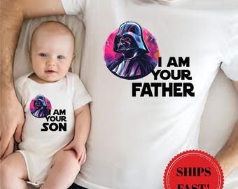 I Am Your Father and I Am Your Son Shirt, Matching father baby gifts, Disney Dad and me, Star wars dad and baby match, Fathers day gift Tee
