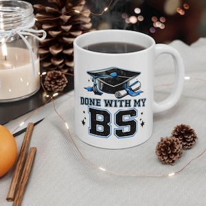 Taza de cerámica para graduados universitarios: Terminé con mi birrete de graduación de licenciatura, taza de café y té, 11 oz 15 oz, regalo para graduados, felicitaciones,