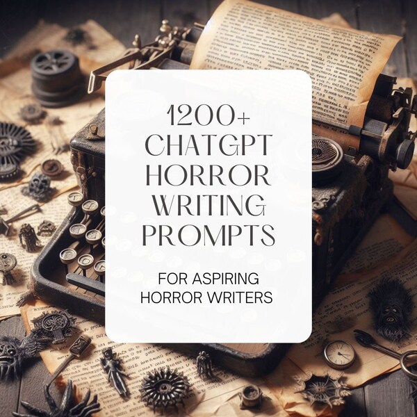 1200+ ChatGPT Prompts for Horror Writers | ChatGPT Prompts | Horror Writing Prompts