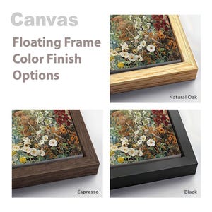 May include: A canvas print with a floral design, shown in a floating frame with natural oak, espresso, and black color finish options. The text "Canvas Floating Frame Color Finish Options" is displayed in the upper left corner.