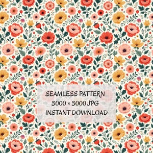May include: Seamless floral pattern featuring red, yellow, and pink flowers with green leaves on a cream background. The image includes the text "SEAMLESS PATTERN 3000 x 3000 JPG INSTANT DOWNLOAD".