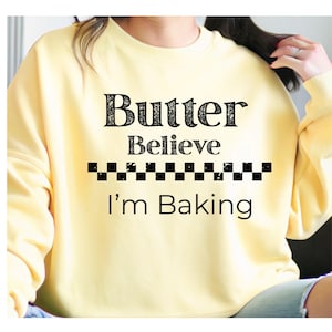 Butter Believe I’m Baking PNG | Funny Baking Quote Design | Grunge Collegiate Kitchen Typography | Digital Download