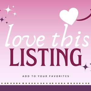 A pink gradient background with the words "love this LISTING" in white and burgundy. A white heart with a burgundy arrow and starbursts accent the design. The text "ADD TO YOUR FAVORITES" is at the bottom.