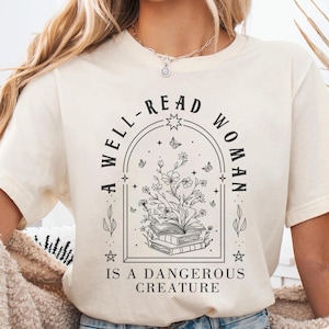 A Well Read Woman Is A Dangerous Creature Shirt, Bookish Merch Shirt, Book Reader Shirt, Reading Shirt, Book Lovers Gifts, Librarian Shirt