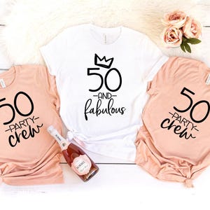 50 and Fabulous Shirt, Fifty And Fabulous Shirt, 50 Party Crew Shirt, Birthday Party Shirts, Birthday Shirts For Women, Birthday Crew Shirts