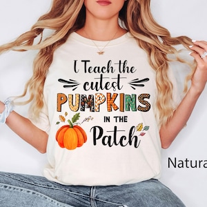 Fall Teacher Shirts, Halloween Teacher Shirt, Pumpkin Teacher Shirt, Cute Teacher Shirts, I Teach The Cutest Pumpkins In The Patch Shirt Tee