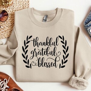 Thankful Grateful Blessed Sweatshirt, Thanksgiving Shirt, Fall Sweater, Fall Teacher Shirt, Thankful Shirt, Thanksgiving Tee, Grateful Shirt