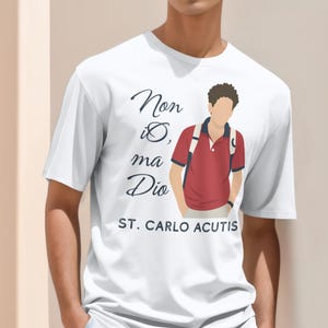 Camiseta de San Carlo Acutis, camiseta católica Non Io Ma Dio