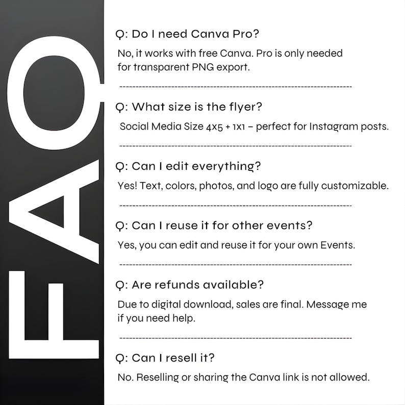 May include: A monochrome graphic featuring the letters "FAQ" in white against a black background. The image presents a series of questions and answers regarding a product, covering topics such as Canva Pro, flyer dimensions, and editing capabilities.