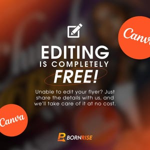 May include: An advertisement with a blurred background and the text "EDITING IS COMPLETELY FREE!". The Canva logo is in an orange circle. The Bornrise logo is at the bottom. The text says, "Unable to edit your flyer? Just share the details with us, and we'll take care of it at no cost."