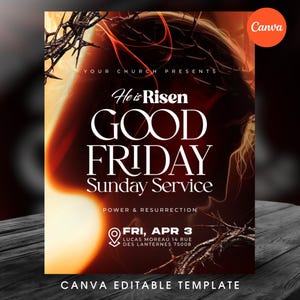 May include: A poster with a dark red and orange gradient background, promoting a Sunday service. The text "He is Risen GOOD FRIDAY Sunday Service" is in white. The poster includes the date "FRI, APR 3" and a location. The Canva logo is in the upper right corner.