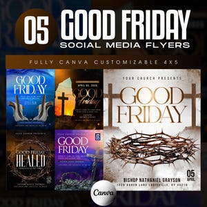 May include: A collection of five Good Friday social media flyers. The flyers feature religious imagery, including crosses and a crown of thorns, with the text "Good Friday" prominently displayed. The flyers are fully customizable in Canva and are sized 4x5.