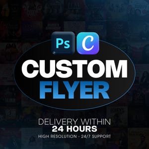 May include: A promotional image with a black background featuring the text "CUSTOM FLYER" in white and blue. The image includes the Adobe Photoshop and Adobe Creative Cloud logos. Additional text states "DELIVERY WITHIN 24 HOURS" and "HIGH RESOLUTION - 24/7 SUPPORT."