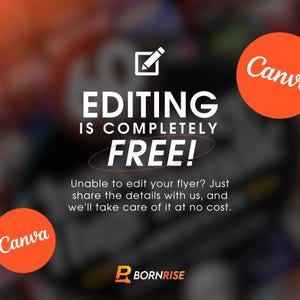May include: An advert with a blurred background and the text "EDITING IS COMPLETELY FREE!". The Canva logo is in two orange circles. The Bornrise logo is at the bottom. The text says, "Unable to edit your flyer? Just share the details with us, and we'll take care of it at no cost."
