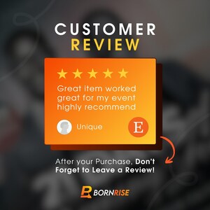 May include: An orange and yellow customer review graphic with five gold stars. The text reads "Great item worked great for my event highly recommend." Below is the text "After your Purchase, Don't Forget to Leave a Review!"