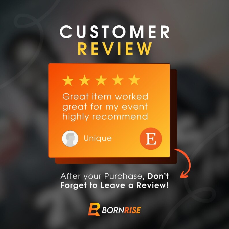May include: An orange and yellow customer review graphic with five gold stars. The text reads "Great item worked great for my event highly recommend." Below is the text "After your Purchase, Don't Forget to Leave a Review!"