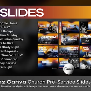 May include: A promotional image for 12 Canva Church Pre-Service Slides. The design features a dark background with a gradient of orange and yellow. The slides include topics like "Welcome Home", "Baptism Sunday", and "Prayer Night".