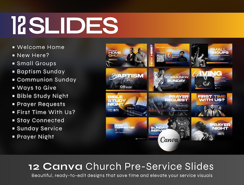 May include: A promotional image for 12 Canva Church Pre-Service Slides. The design features a dark background with a gradient of orange and yellow. The slides include topics like "Welcome Home", "Baptism Sunday", and "Prayer Night".