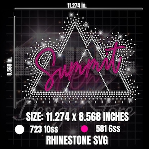 May include: A rhinestone SVG design featuring the word "Summit" in a pink script font, framed by a white dotted triangle. The design measures 11.274 x 8.568 inches. The design includes 723 10ss and 581 6ss rhinestones.