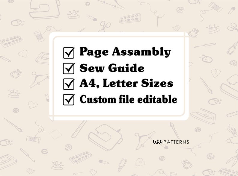May include: A digital sewing pattern with a cream background and a white rectangle containing text. The text includes "Page Assembly", "Sew Guide", "A4, Letter Sizes", and "Custom file editable". The background has sewing-related illustrations.