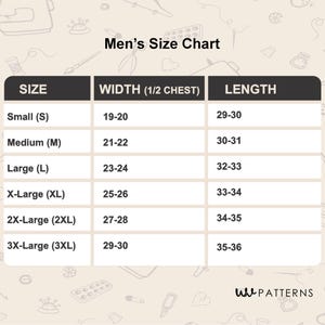 May include: A size chart for men's clothing, with measurements in inches. The chart includes sizes from Small to 3X-Large, detailing width and length measurements. The chart is on a white background with sewing-themed illustrations.