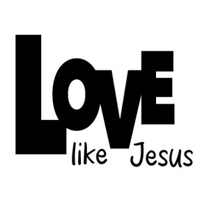 LIEBE wie Jesus - aufgepeppt - SVG & PNG Digitale Datei