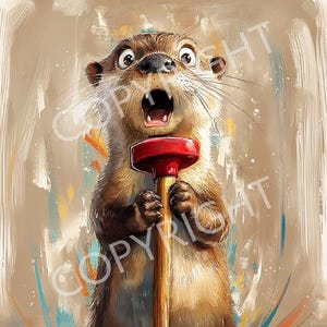May include: A surprised otter holding a red plunger with a wooden handle. The otter has brown fur and a white chest. The background is a light brown with splashes of color.