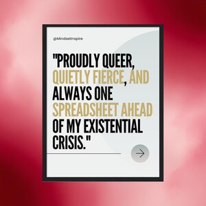 Citazione motivazionale divertente - Stampa digitale - Cornice per poster da appendere - Citazione LGBTQ+ - 12x16 pollici su carta semilucida - Cornice in legno nero liscio - Decorazione da parete