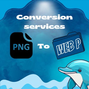 May include: A blue and white graphic with the text "Conversion services" and a black PNG file icon converting to a blue WEB P file icon. A blue dolphin is swimming in the water below.