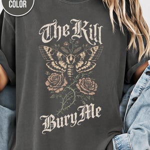 The Kill, Moth Shirt, Emo, Dark Romance Shirt, Unisex Comfort Colors Shirt, Musician Gifts, Distressed Graphic Tee, Lyrics