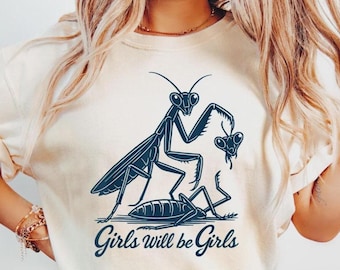Comfort Colors® Girls Will Be Girls Shirt, Praying Mantis Tee, Insect Lover, Funny Insect Shirt