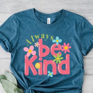 Always Be Kind Shirt, Kindness Shirt, Christian Shirt,Retro Be Kind Shirt,Vintage Shirt,Love Shirt,Women&#39;s Shirt,For Women,Anti-Racism Shirt