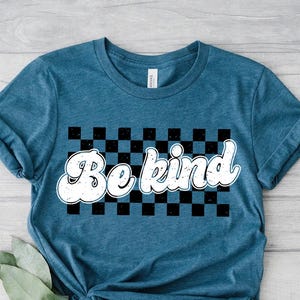 Be Kind Shirt, Kindness Shirt, Christian Shirt, Retro Be Kind Shirt,Vintage Shirt, Love Shirt,Women&#39;s Shirt,Gift For Women,Anti-Racism Shirt