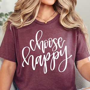 Choose Happy Shirt, Happy Shirt, Inspirational Shirt, Motivational Shirt, Counselor Shirt, Workout Shirt, Happiness Shirt,Motivational Shirt