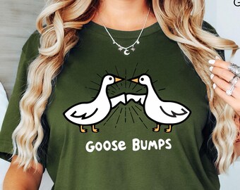 Goose T-Shirt, Goose Shirt, Funny Goose Shirt, Funny Shirt, Goose Bump Sweatshirt, Gift For Goose Lover, Women Shirt, Cute Gift Shirt, Goose