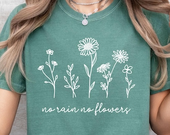 Comfort Colors® No Rain No Flowers Shirt, Botanical Shirt, Wildflower Shirt, Nature Lover Shirt, Plant Mom Gift,Gift for Mother's,Flower Tee