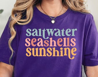 Saltwater Seashells Sunshine Shirt, Summer Shirt, Beach Shirt, Saltwater Shirt, Seashells Shirt, Sunshine Shirt, Vacation Shirt, Sun Shirt