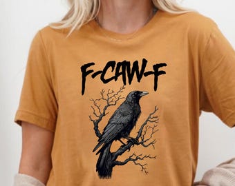 F-Caw-F Funny Crow Shirt, Black Crow Moonlit Raven Unisex T-shirt, Funny Sassy Raven Lover Gift, Autumn Style, Nature-Inspired, Raven Tshirt
