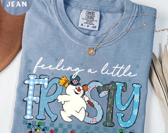 Comfort Colors® Feeling A Little Frosty Shirt, Cute Snowman Tee, Christmas Gift, Cute Winter Sweatshirt,Snowman Sweater,Christmas Trip Shirt