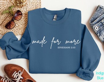 Made for More Sweatshirt, Christian Shirt, Jesus Inspiring Tee, Mindfulness Quote, Inspirational,Religious Sweater,Faith Shirt,Made for More