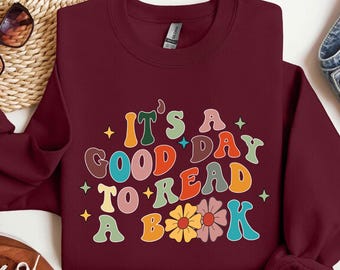 Its A Good Day To Read Sweatshirt Bookish Shirt Book Shirt Poet Shirt Literature Shirt Librarian Shirt Retro Aesthetic Clothes Indie Shirt