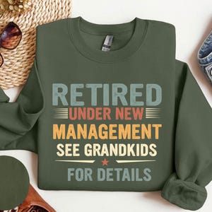 Retired Under New Management See Grandkids for Details, Retirement Gift Long Sleeve, Retirement Vintage Sweatshirt, Happy Retirement Shirt